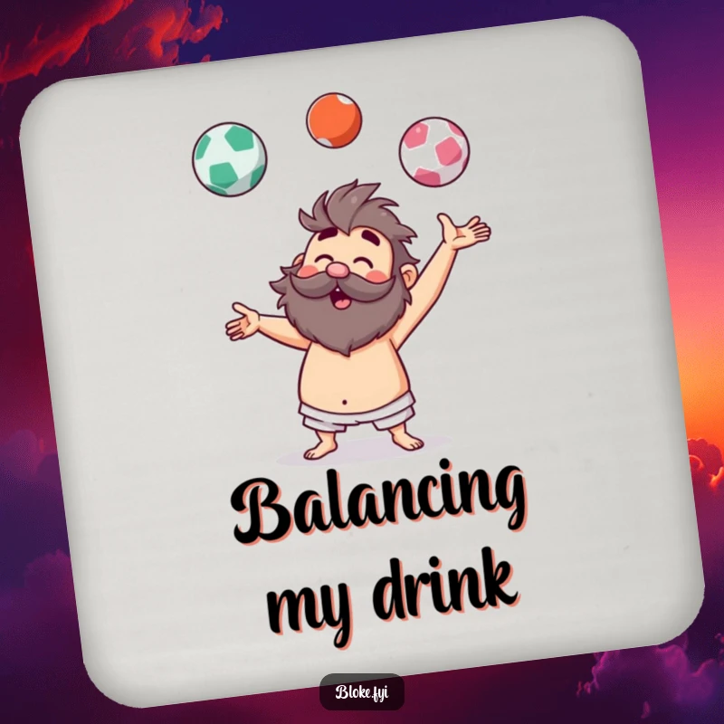 Funny drink coaster depicting a hairy bloke character hilariously juggling imaginary balls, protecting surfaces with comedic charm.