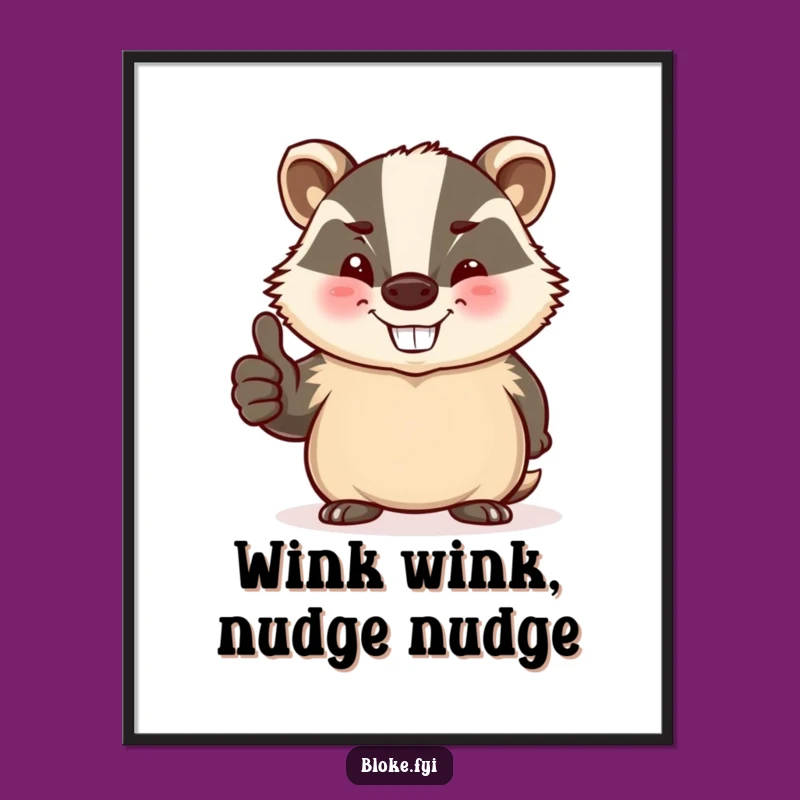 Funny Badger Poster: Jovial Winking Badger Thumbs Up Wall Art