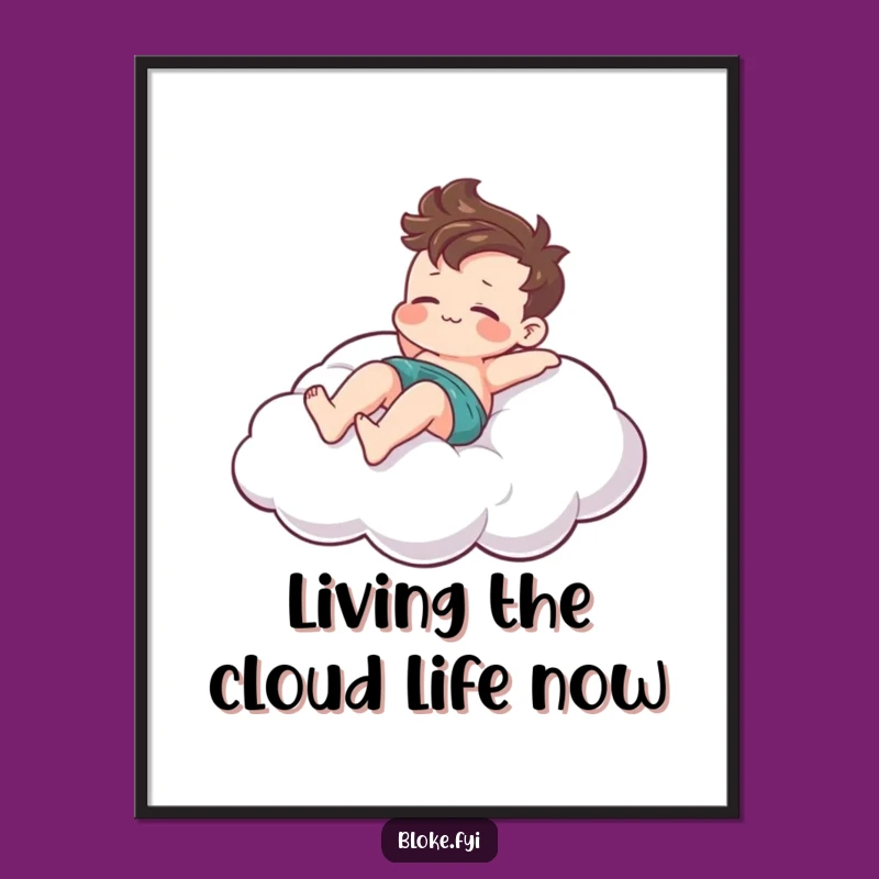 Funny Free Printable Wall Art: Relaxed Cloud Bloke, Humorous Downloadable Decor for Zen Vibes