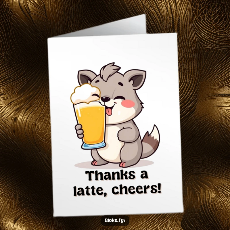 Funny Free Printable Thank You Card: Animal with a cheeky grin holding a pint glass, offering a humorous thanks. DIY gift.